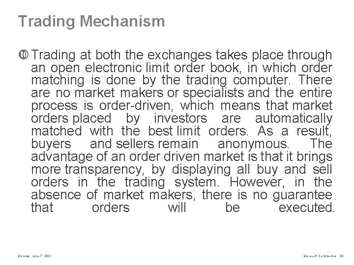Trading Mechanism Trading at both the exchanges takes place through an open electronic limit