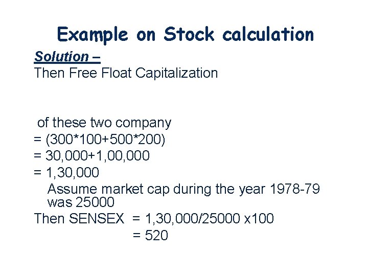 Example on Stock calculation Solution – Then Free Float Capitalization of these two company