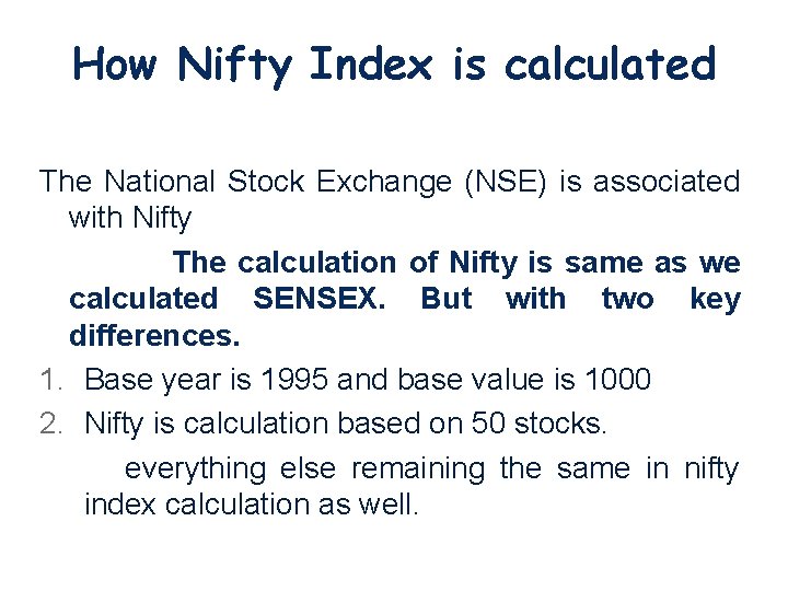 How Nifty Index is calculated The National Stock Exchange (NSE) is associated with Nifty