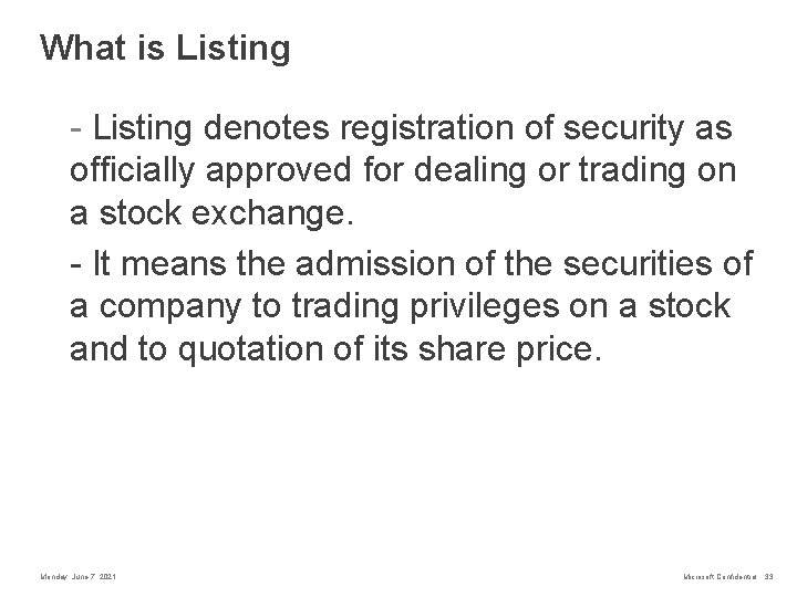 What is Listing - Listing denotes registration of security as officially approved for dealing