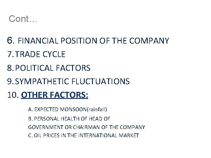 Cont… 6. FINANCIAL POSITION OF THE COMPANY 7. TRADE CYCLE 8. POLITICAL FACTORS 9.