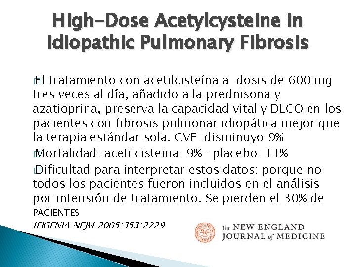 High-Dose Acetylcysteine in Idiopathic Pulmonary Fibrosis � El tratamiento con acetilcisteína a dosis de