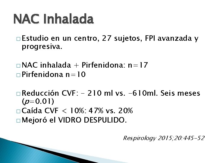 NAC Inhalada � Estudio en un centro, 27 sujetos, FPI avanzada y progresiva. �