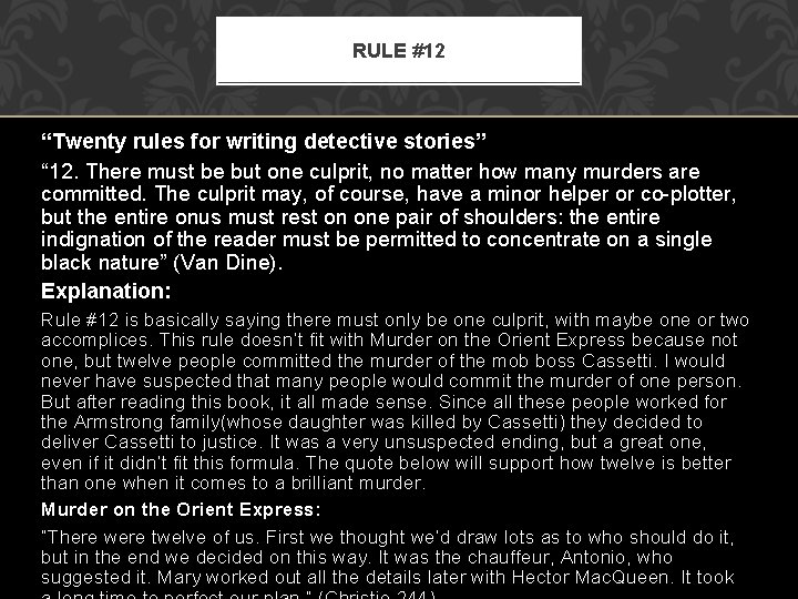 RULE #12 “Twenty rules for writing detective stories” “ 12. There must be but