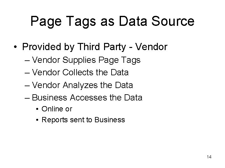 Page Tags as Data Source • Provided by Third Party - Vendor – Vendor