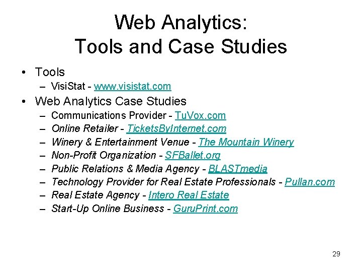 Web Analytics: Tools and Case Studies • Tools – Visi. Stat - www. visistat.