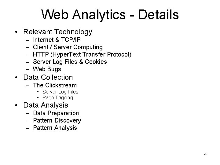 Web Analytics - Details • Relevant Technology – – – Internet & TCP/IP Client