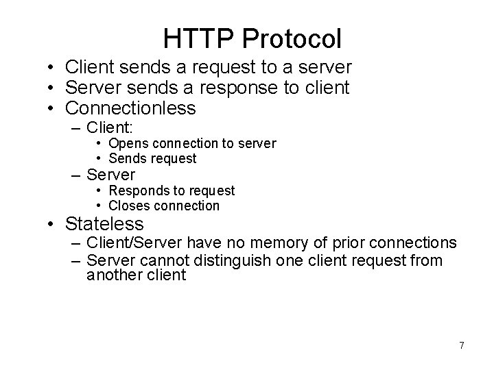 HTTP Protocol • Client sends a request to a server • Server sends a