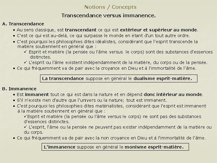 Notions / Concepts Transcendance versus immanence. A. Transcendance • Au sens classique, est transcendant