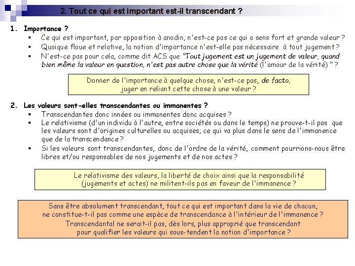 2. Tout ce qui est important est-il transcendant ? 1. Importance ? § Ce