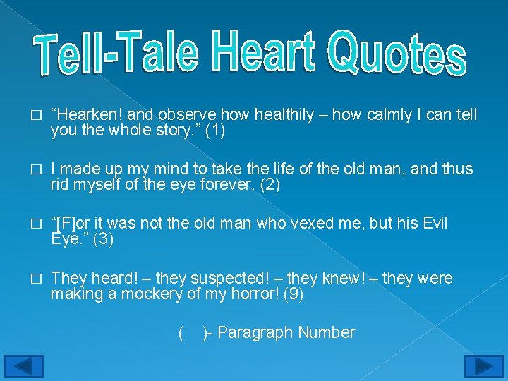 � “Hearken! and observe how healthily – how calmly I can tell you the
