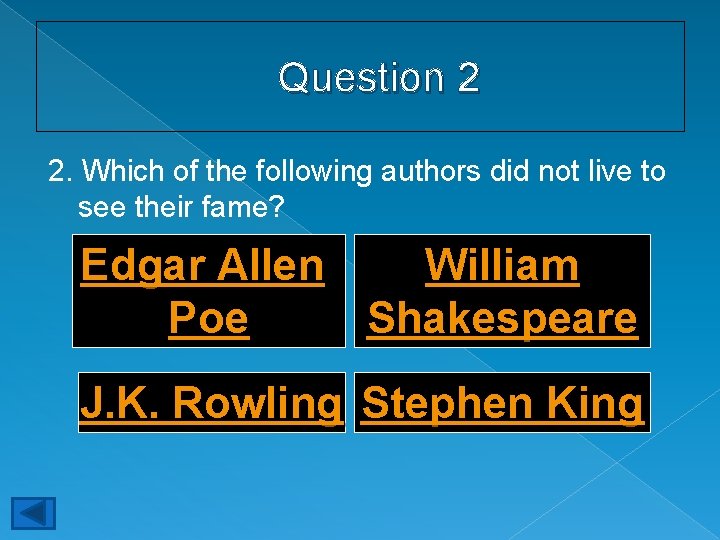 Question 2 2. Which of the following authors did not live to see their