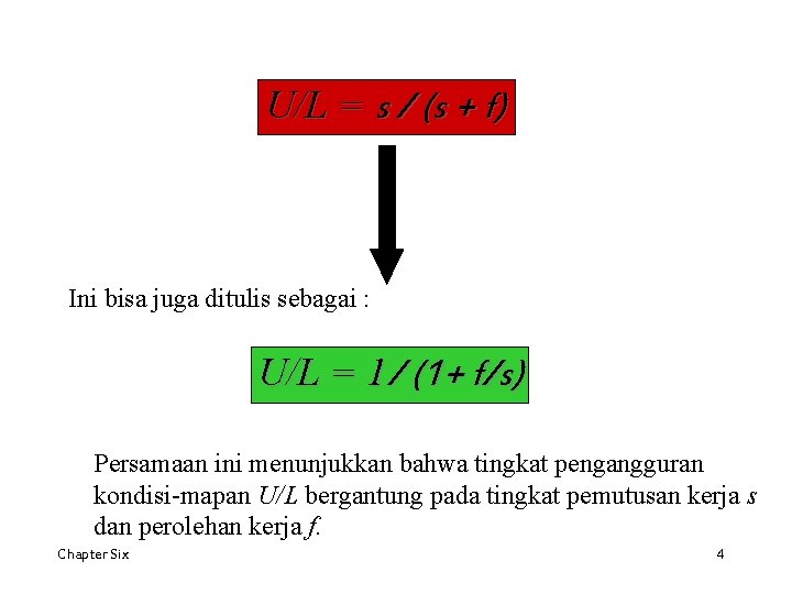 U/L = s / (s + f) Ini bisa juga ditulis sebagai : U/L