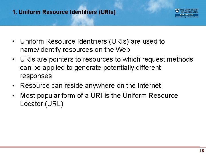 1. Uniform Resource Identifiers (URIs) • Uniform Resource Identifiers (URIs) are used to name/identify