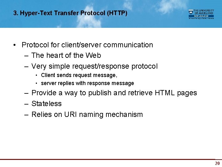 3. Hyper-Text Transfer Protocol (HTTP) • Protocol for client/server communication – The heart of