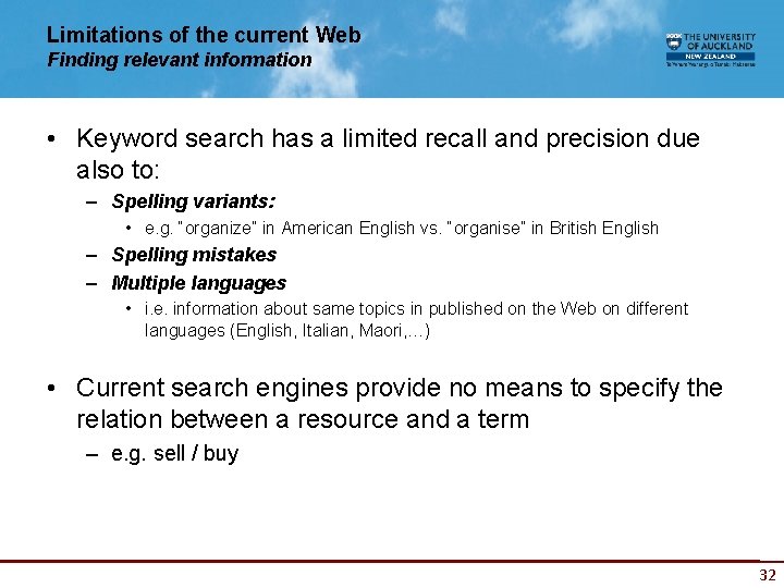 Limitations of the current Web Finding relevant information • Keyword search has a limited