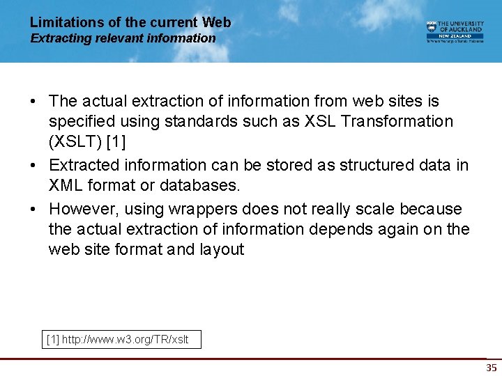 Limitations of the current Web Extracting relevant information • The actual extraction of information