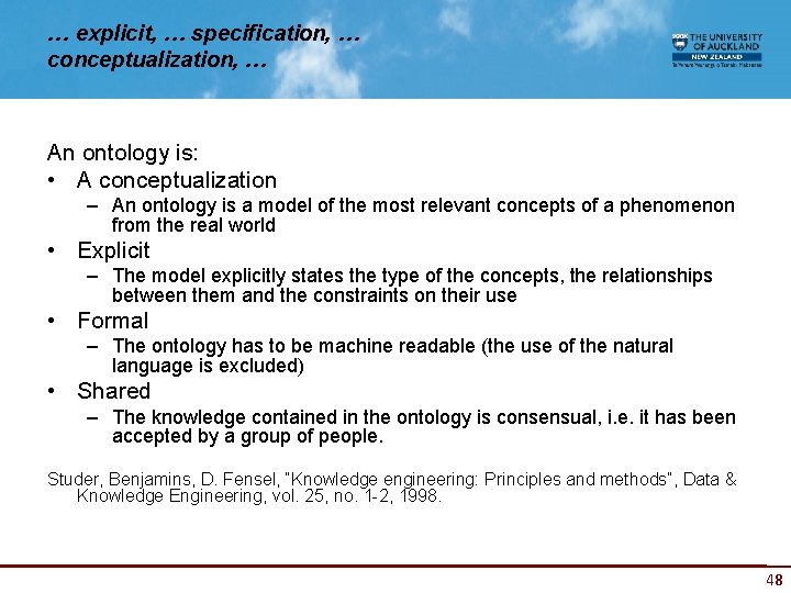 … explicit, … specification, … conceptualization, … An ontology is: • A conceptualization –