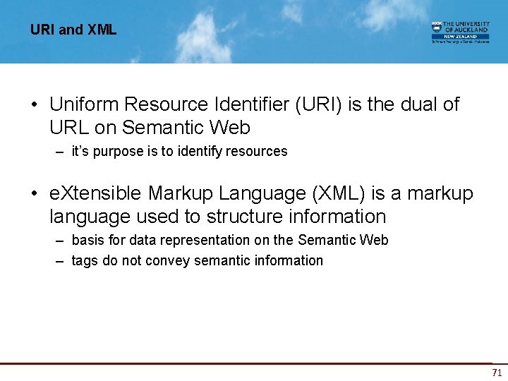 URI and XML • Uniform Resource Identifier (URI) is the dual of URL on