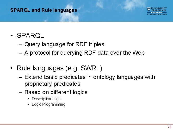 SPARQL and Rule languages • SPARQL – Query language for RDF triples – A