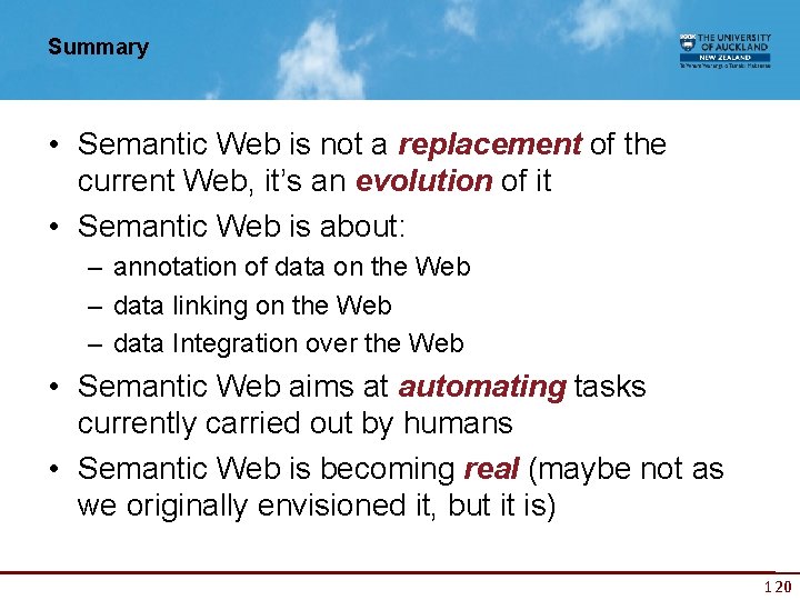 Summary • Semantic Web is not a replacement of the current Web, it’s an