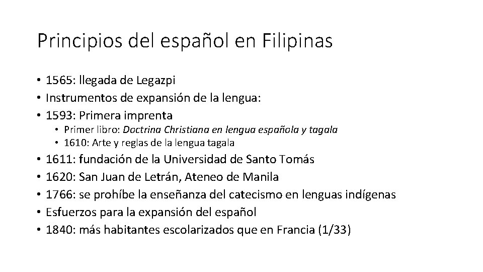 Principios del español en Filipinas • 1565: llegada de Legazpi • Instrumentos de expansión