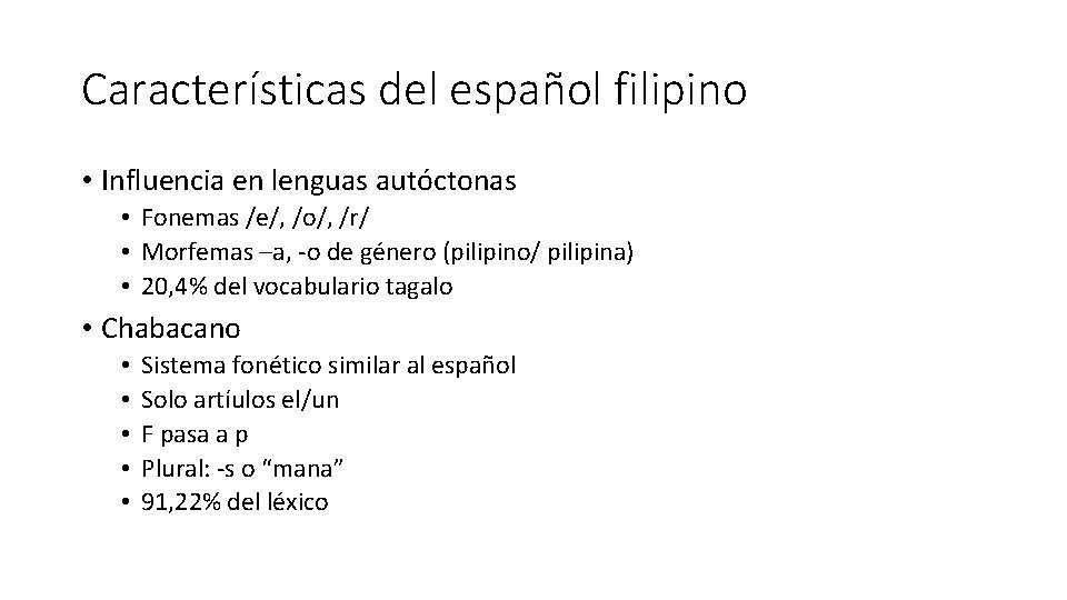 Características del español filipino • Influencia en lenguas autóctonas • Fonemas /e/, /o/, /r/