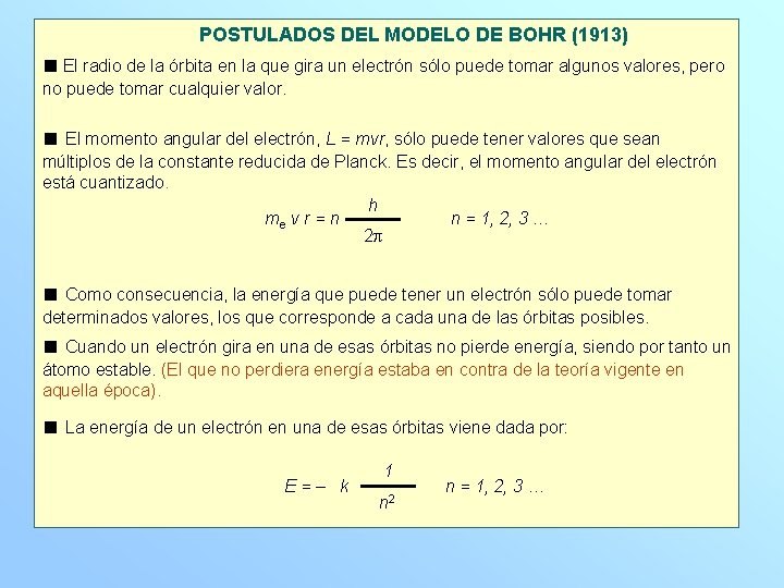 POSTULADOS DEL MODELO DE BOHR (1913) ■ El radio de la órbita en la