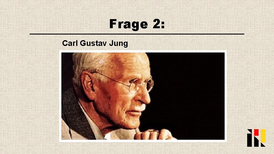 Frage 2: Carl Gustav Jung 