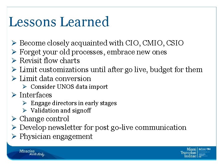 Lessons Learned Ø Ø Ø Become closely acquainted with CIO, CMIO, CSIO Forget your