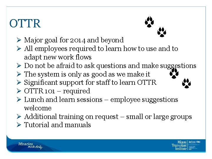 OTTR Ø Major goal for 2014 and beyond Ø All employees required to learn