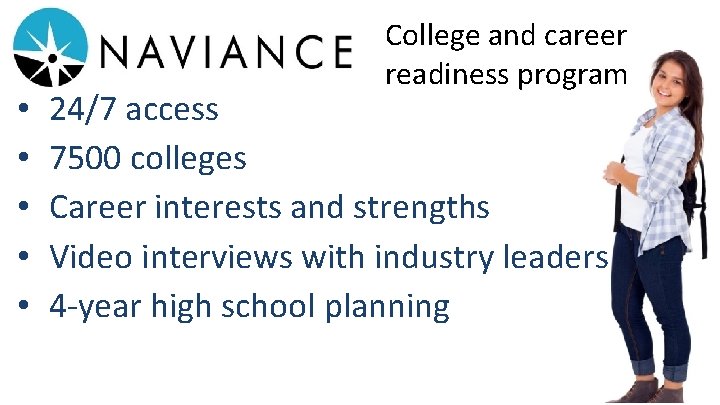  • • • College and career readiness program 24/7 access 7500 colleges Career