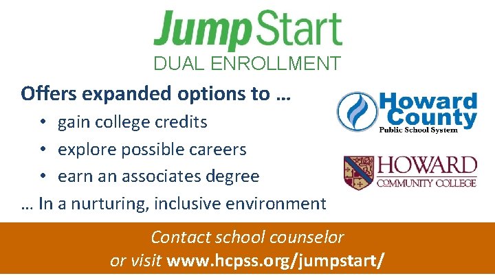 DUAL ENROLLMENT Offers expanded options to … • gain college credits • explore possible