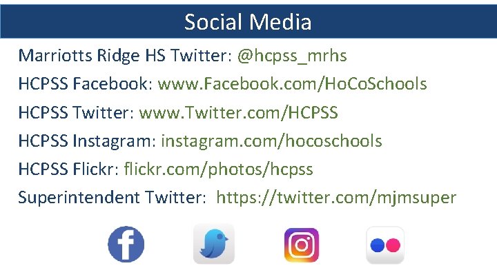 Social Media Marriotts Ridge HS Twitter: @hcpss_mrhs HCPSS Facebook: www. Facebook. com/Ho. Co. Schools