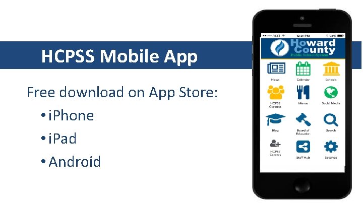 HCPSS Mobile App Free download on App Store: • i. Phone • i. Pad