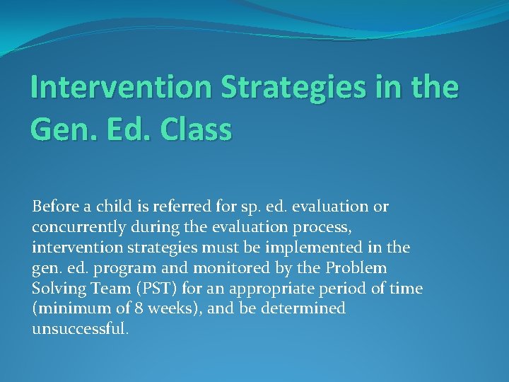 Intervention Strategies in the Gen. Ed. Class Before a child is referred for sp.