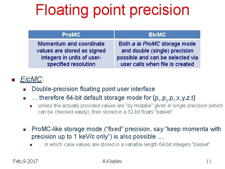 Floating point precision n Pro. MC Eic. MC Momentum and coordinate values are stored