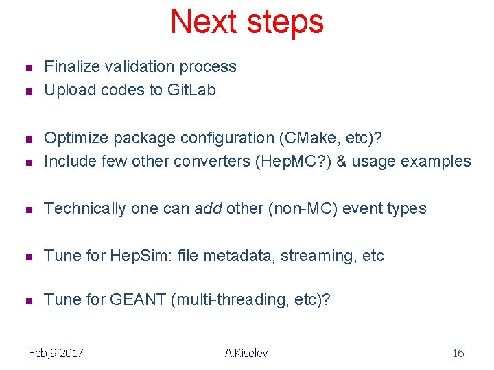 Next steps n n Finalize validation process Upload codes to Git. Lab n Optimize