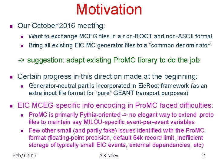 Motivation n Our October’ 2016 meeting: n n Want to exchange MCEG files in