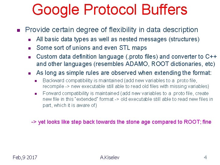 Google Protocol Buffers n Provide certain degree of flexibility in data description n n
