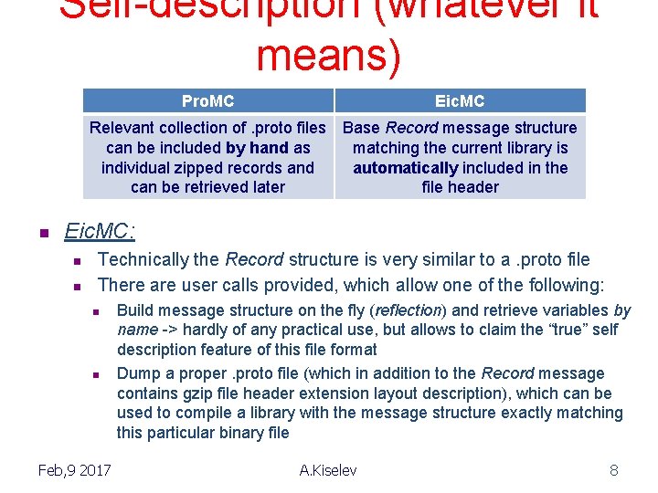 Self-description (whatever it means) n Pro. MC Eic. MC Relevant collection of. proto files