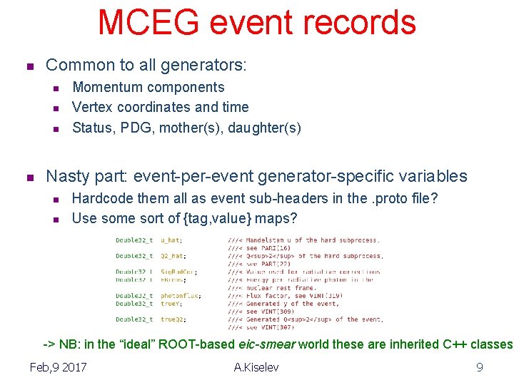 MCEG event records n Common to all generators: n n Momentum components Vertex coordinates