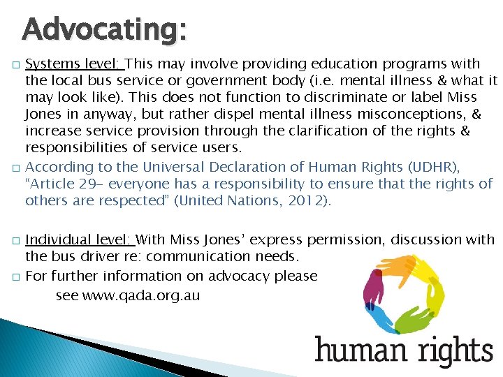 Advocating: � � Systems level: This may involve providing education programs with the local