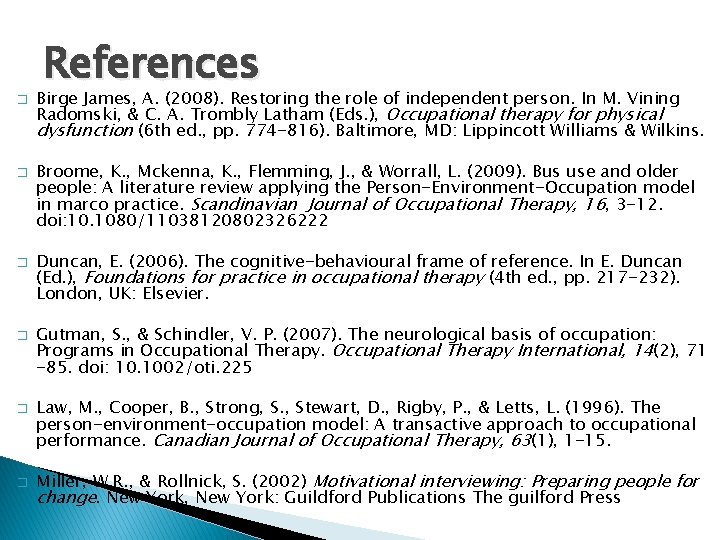 � � � References Birge James, A. (2008). Restoring the role of independent person.
