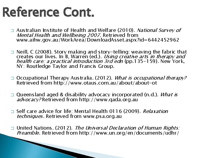 Reference Cont. � � � Australian Institute of Health and Welfare (2010). National Survey