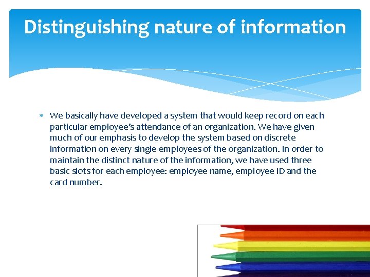Distinguishing nature of information We basically have developed a system that would keep record