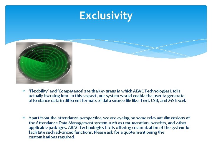 Exclusivity ‘Flexibility’ and ‘Competence’ are the key areas in which ABAC Technologies Ltd is