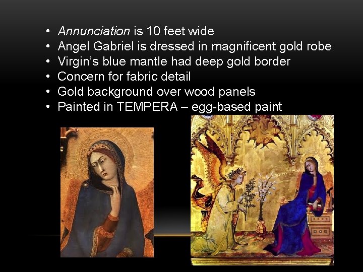  • • • Annunciation is 10 feet wide Angel Gabriel is dressed in