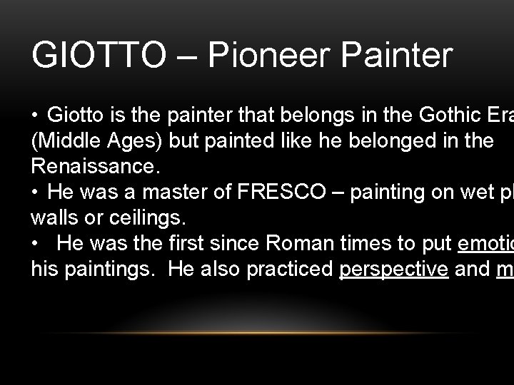 GIOTTO – Pioneer Painter • Giotto is the painter that belongs in the Gothic