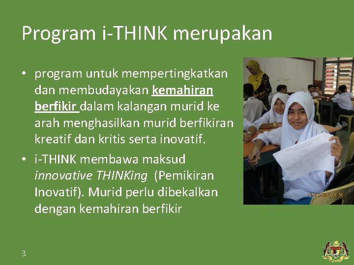 Program i-THINK merupakan • program untuk mempertingkatkan dan membudayakan kemahiran berfikir dalam kalangan murid